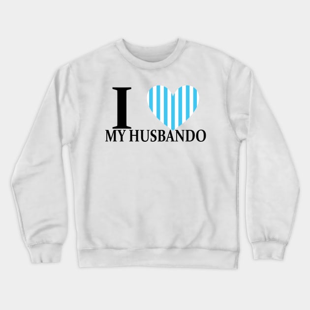 I Love My Husbando Crewneck Sweatshirt by SFFMuseElsa